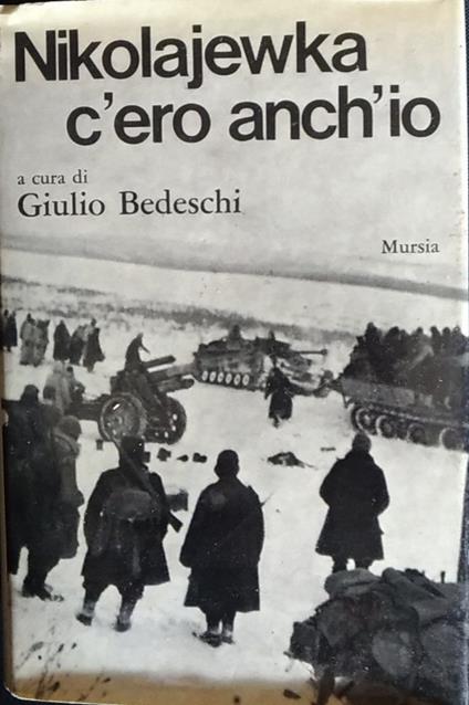 Nikolajewka c'ero anch'io - Giulio Bedeschi - copertina