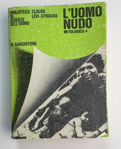 L' uomo nudo. Mitologica 4 - Claude Lévi-Strauss - copertina
