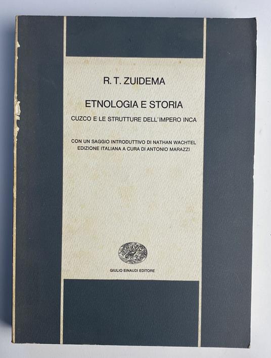 Etnologia e Storia. Cuzco e le strutture dell'impero Inca - R. T. Zuidema - copertina