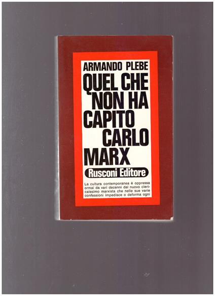 Quel Che Non Ha Capito Carlo Marx - Armando Plebe - copertina