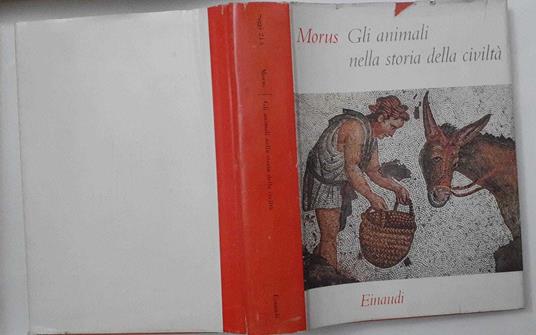 Gli animali nella storia della civiltà - Morus - copertina