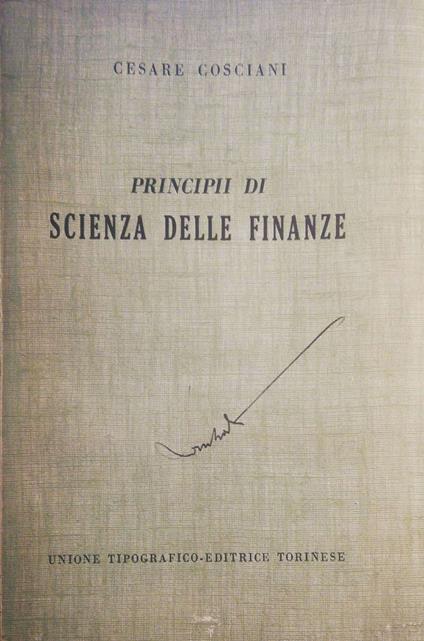 Principi di scienza delle finanze - Cesare Cosciani - copertina