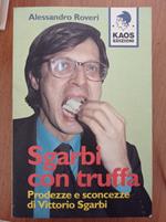 Sgarbi con truffa