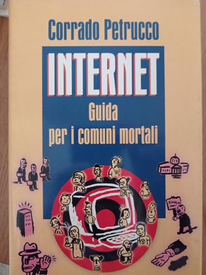 INTERNET Guida per i comuni mortali - Corrado Petrucco - copertina