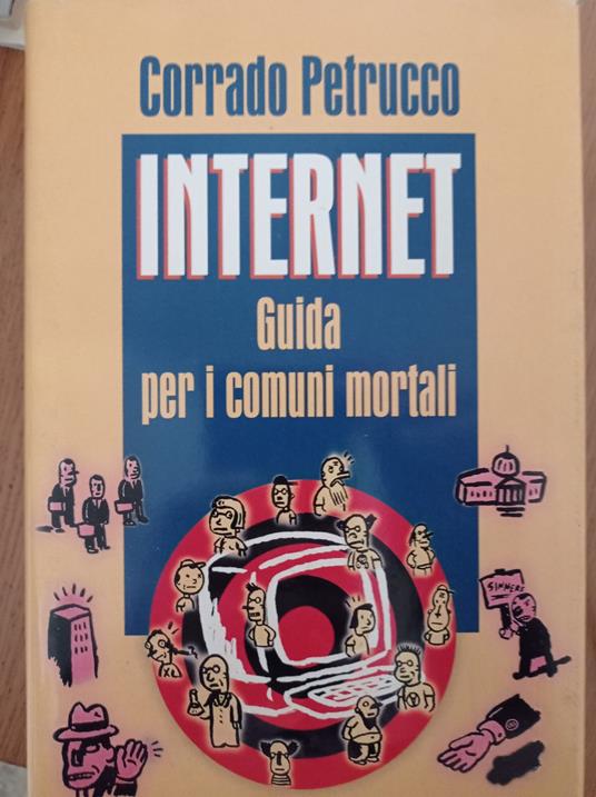 INTERNET Guida per i comuni mortali - Corrado Petrucco - copertina