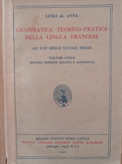 Grammatica teorico - pratica della lingua francese - Luigi De Anna - copertina