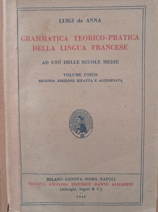Grammatica teorico - pratica della lingua francese - Luigi De Anna - copertina