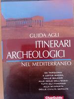 Guida agli itinerari archeologici nel Mediterraneo