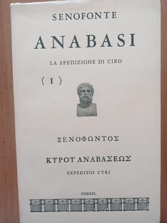 ANABASI la spedizione di Ciro Vol. I - Senofonte - copertina
