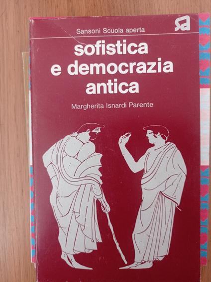 Sofistica e democrazia antica - Margherita Isnardi Parente - copertina