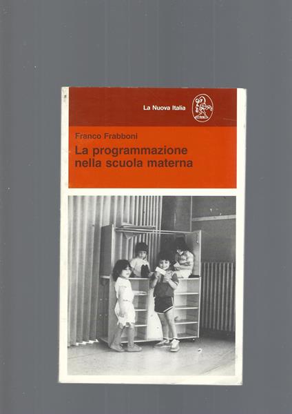 La Programmazione Nella Scuola Materna - Franco Frabboni - copertina