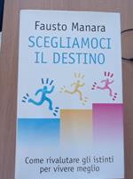 Scegliamoci il destino