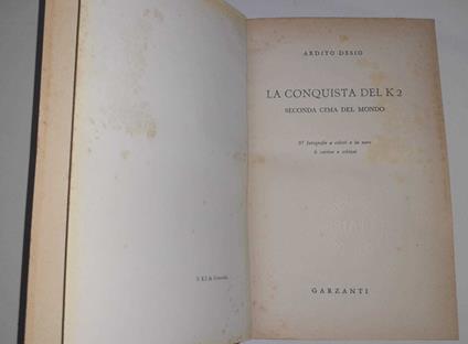 La conquista del K2. Seconda cima del mondo - Ardito Desio - copertina