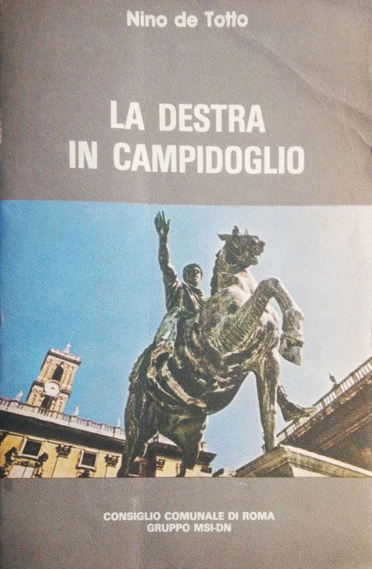 La destra in campidoglio - Nino De Totto - copertina