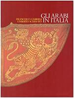 Gli Arabi in Italia. Cultura, contatti e tradizioni