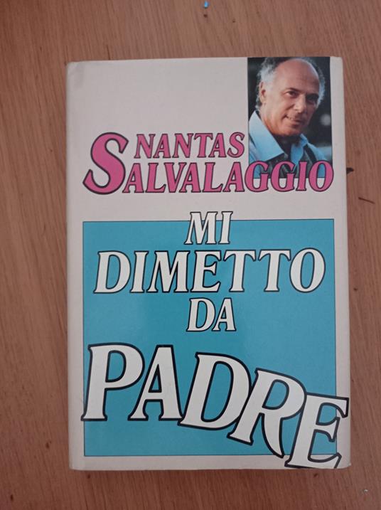 Mi dimetto da padre - Nantas Salvalaggio - copertina
