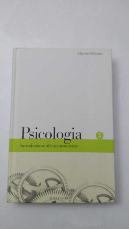 Psicologia: Introduzione alle neuroscienze - Alberto Oliverio - copertina