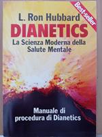 Dianetics. La scienza moderna della salute mentale. Manuale di procedura di Dianerics