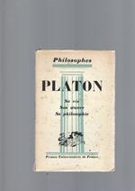 Platon, Sa Vie, Son Oeuvre, Sa Philosophie