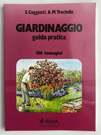 Giardinaggio. Guida Pratica. 150 Immagini - copertina