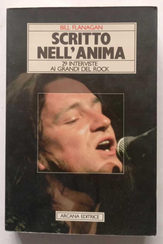 Scritto nell'anima : 29 interviste ai grandi del rock - Bill Flanagan - copertina