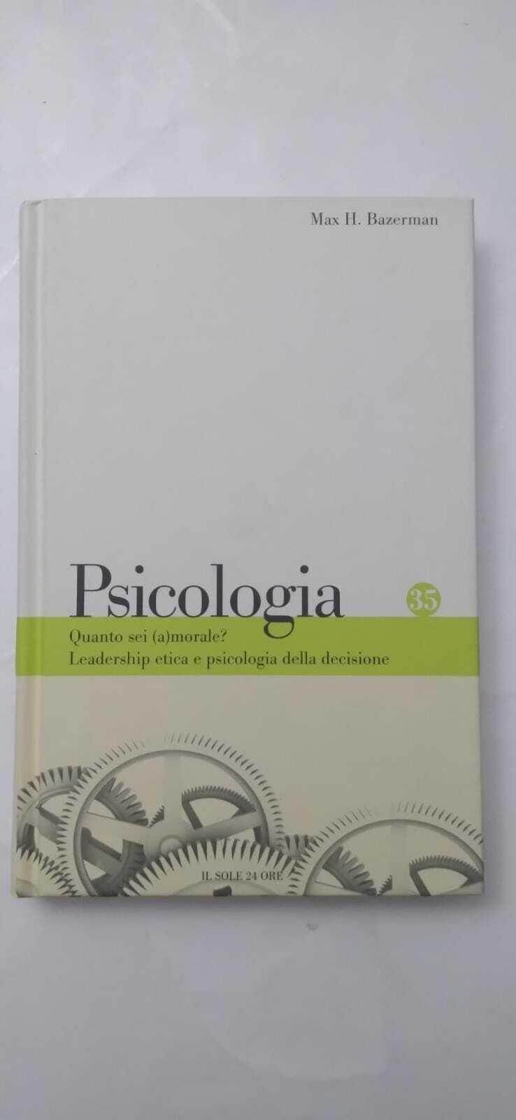 Psicologia: Quanto sei (a)morale? Leadership etica e psicologia della decisione