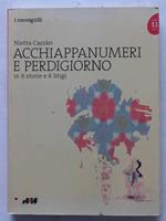 Acchiappanumeri e perdigiorno in 6 storie e 6 litigi