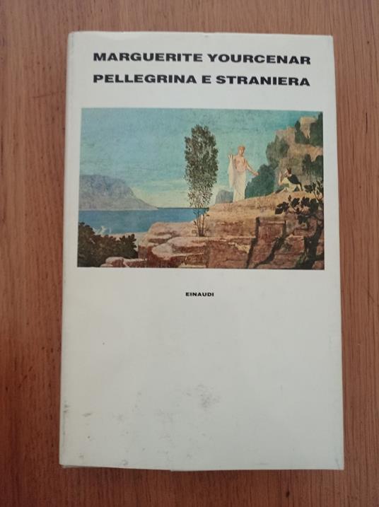 Pellegrina e straniera - Marguerite Yourcenar - copertina