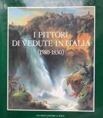 I pittori di vedute in Italia 1580-1830