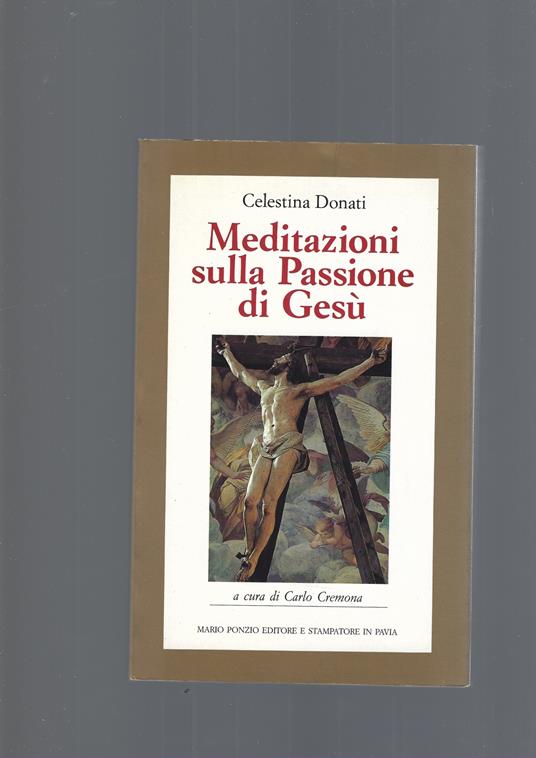 Meditazioni Sulla Passione Di Gesù - Celestina Donati - copertina