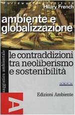 Ambiente e globalizzazione. Le contraddizioni tra neoliberismo e sostenibilità