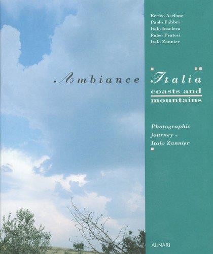 Ambiente Italia. Coste e monti. Viaggio fotografico di Italo Zannier. Ediz. illustrata