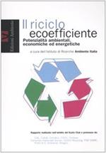 Il riciclo ecoefficiente. Potenzialità ambientali, economiche ed energetiche