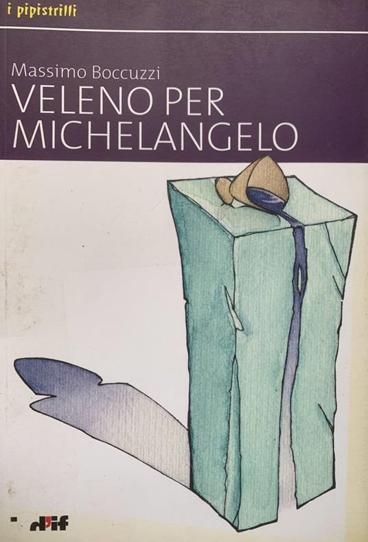 Veleno per Michelangelo - Massimo Boccuzzi - copertina