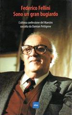 Sono un gran bugiardo. L'ultima confessione del maestro raccolta da Damian Pettigrew