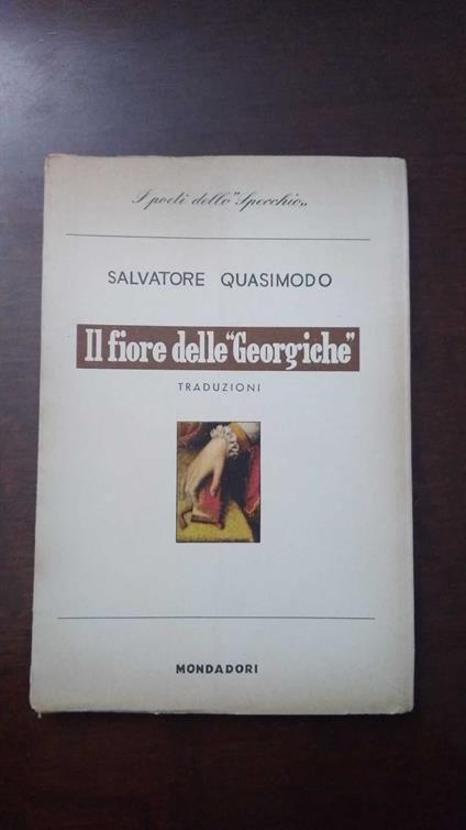 Il fiore delle "Georgiche" - Salvatore Quasimodo - copertina