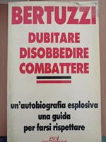 Dubitare disobbedire combattere