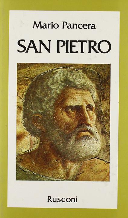 San Pietro. La vita, le speranze, le lotte e le tragedie dei primi cristiani - Mario Pancera - copertina