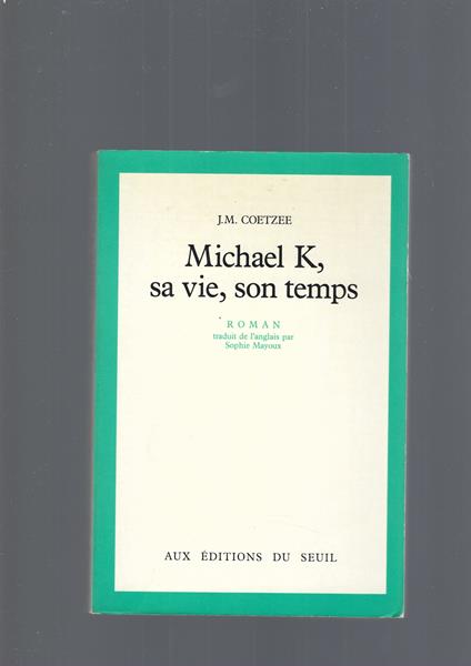 Michael K, sa vie, son temps - J. M. Coetzee - copertina