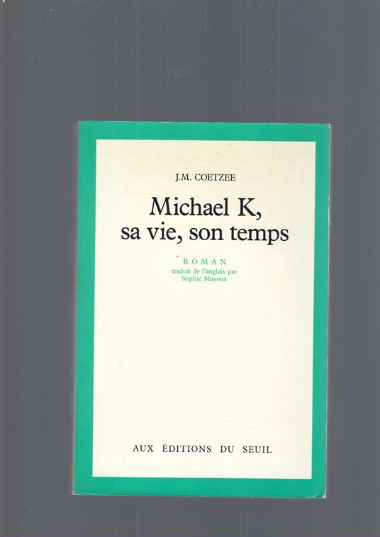 Michael K, sa vie, son temps - J. M. Coetzee - copertina