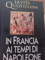 La vita quotidiana in Francia ai tempi di Napoleone