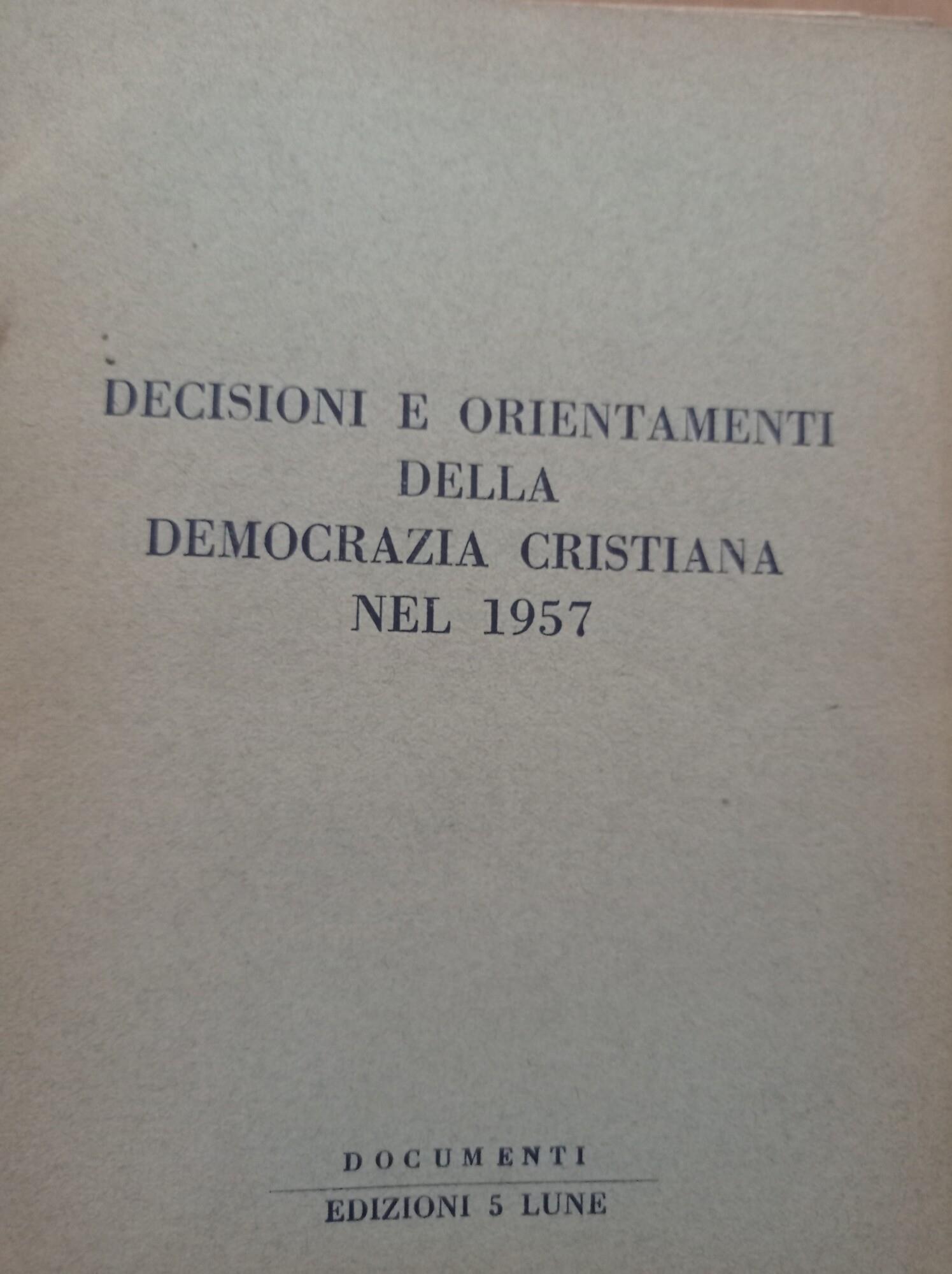 Decisioni e orientamenti della Democrazia Cristiana nel 1957