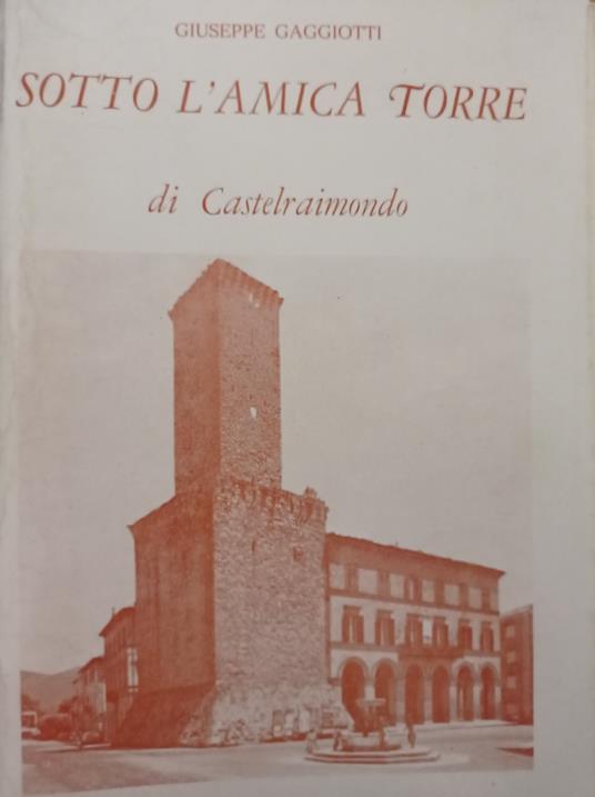 Sotto l'amica torre di Castelraimondo - Giuseppe Gaggiotti - copertina