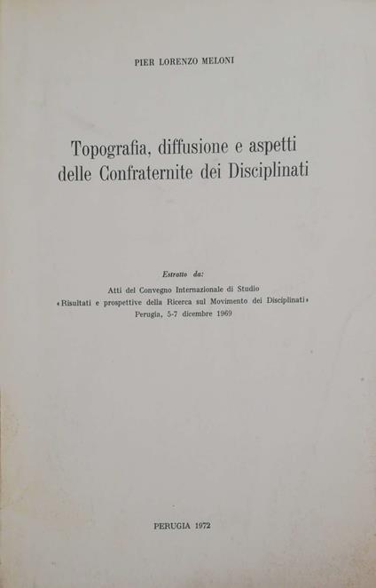 Topografia, diffusione e aspetti delle Confraternite dei Disciplinati - Pier Lorenzo Meloni - copertina