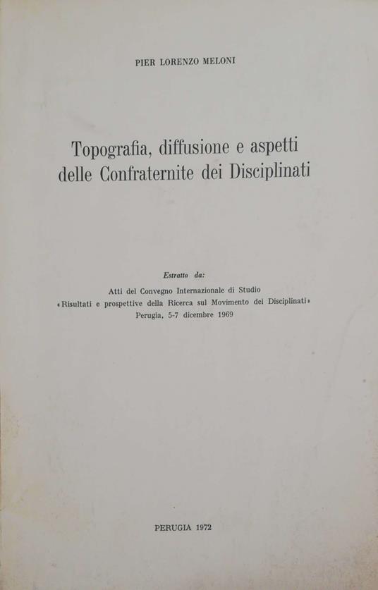 Topografia, diffusione e aspetti delle Confraternite dei Disciplinati - Pier Lorenzo Meloni - copertina