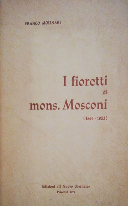 I fioretti di mons. Mosconi 1864-1952 - Franco Molinari - copertina
