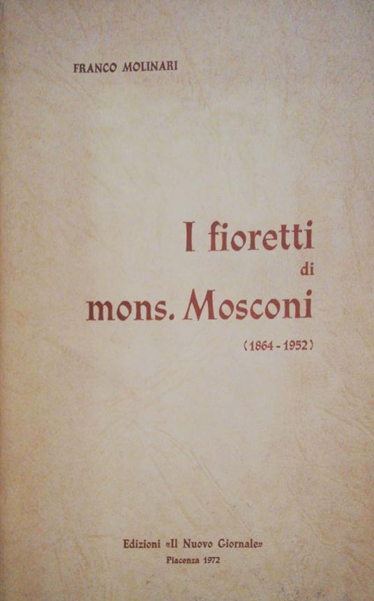 I fioretti di mons. Mosconi 1864-1952 - Franco Molinari - copertina
