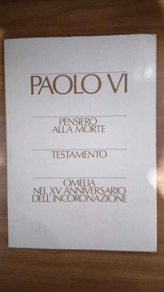 Pensiero alla morte - Testamento - Omelia nel XV anniversario dell'incoronazione - Paolo VI - copertina