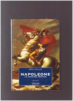 NAPOLEONE LA VOCE DEL DESTINO Volume primo