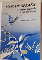 Psyche speaks. A jungian approach to self and world